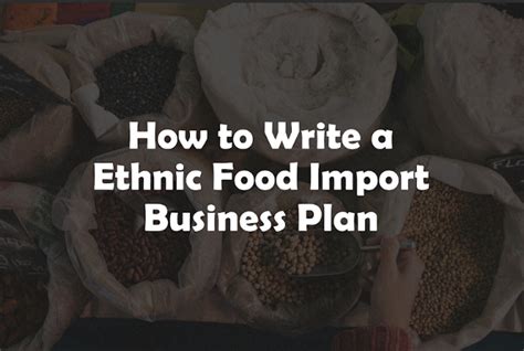 Ethnic Food Import Business Plan